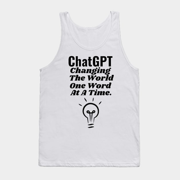 ChatGPT Changing the world one word at a time Tank Top by Aspectartworks